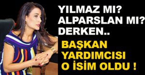 BELEDİYE BAŞKAN YARDIMCISI O İSİM OLDU!