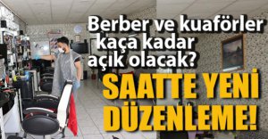 KUAFÖRLERİN ÇALIŞMA SAATLERİNDE DEĞİŞİKLİK..