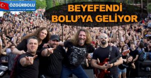 BEYEFENDİ BOLU'YA GELİYOR