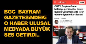 BGC HABERİ ULUSAL BASINDA SES GETİRDİ