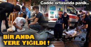 BİR ANDA YERE YIĞILDI