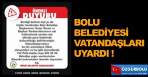 BOLU BELEDİYESİ VATANDAŞLARI UYARDI