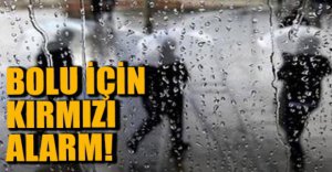 BOLU İÇİN KRİTİK UYARI..