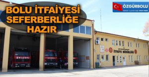 BOLU İTFAİYESİ DE SEFERBERLİĞE HAZIR