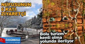 BOLU TURİZM KENTİ OLMA  YOLUNDA İLERLİYOR