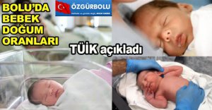 BOLU’DA BEBEK DOĞUM ORANLARI ARTTI