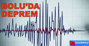 BOLU'DA DEPREM