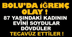 BOLU'DA İĞRENÇ OLAY !