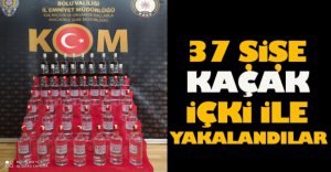 BOLU'DA KAÇAK İÇKİ OPERASYONU