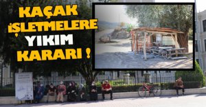 BOLU'DA KAÇAK İŞLETMELERE YIKIM KARARI