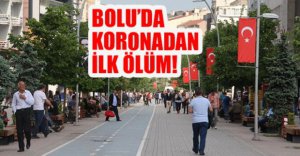 BOLU'DA KORONADAN İLK ÖLÜM..