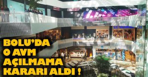 BOLU'DA O AVM AÇILMAYACAK