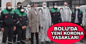 BOLU'DA YENİ KORONA YASAKLARI