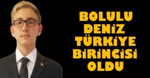 BOLULU DENİZ TÜRKİYE BİRİNCİSİ OLDU