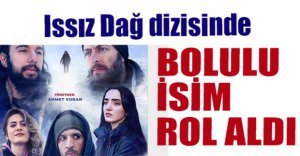 BOLULU İSİM DİZİDE ROL ALDI