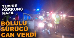 BOLULU SÜRÜCÜ HAYATINI KAYBETTİ