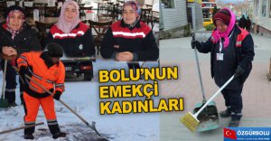 BOLU’NUN EMEKÇİ KADINLARI