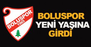 BOLUSPOR YENİ YAŞINA GİRDİ