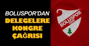 BOLUSPOR'DAN DELEGELERE KONGRE ÇAĞRISI