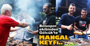 BOLUSPOR'UN MANGAL KEYFİ