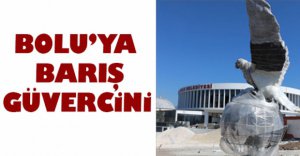 BOLU'YA BARIŞ GÜVERCİNİ