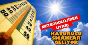 "BOLU'YA KAVURUCU SICAKLAR GELİYOR"