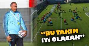 "BU TAKIM İYİ OLACAK"