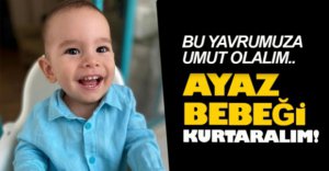 BU YAVRUMUZU KURTARALIM