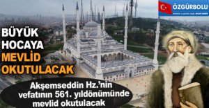 BÜYÜK HOCAYA MEVLİD OKUTULACAK