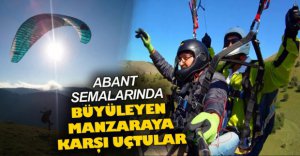 BÜYÜLEYEN MANZARAYA KARŞI UÇTULAR