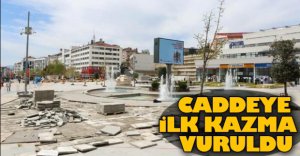 CADDEYE İLK KAZMA VURULDU