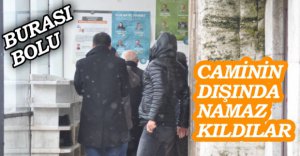 CAMİNİN DIŞINDA NAMAZ KILDILAR