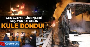 CENAZEYE GİDERKEN ALEV ALEV YANDI!