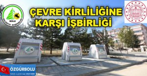 ÇEVRE KİRLİLİĞİNE KARŞI İŞBİRLİĞİ