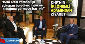 CHP’NİN  İKİ ÖNEMLİ  ADAMINDAN ZİYARET