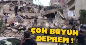 İZMİR'DE ÇOK BÜYÜK DEPREM !