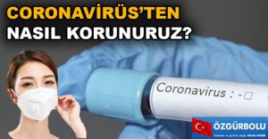 CORONAVİRÜS'TEN NASIL KORUNURUZ?