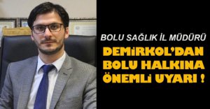 DEMİRKOL'DAN BOLU HALKINA UYARI