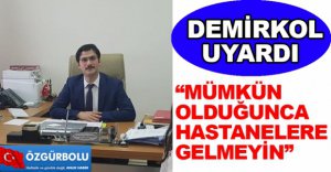 DEMİRKOL'DAN KORONA VİRÜS UYARISI