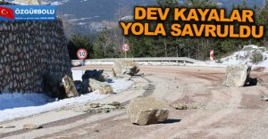 DEV KAYALAR YOLA SAVRULDU