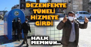DEZENFEKTE TÜNELİ HİZMETE GİRDİ