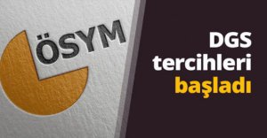 DGS TERCİHLERİ BAŞLADI