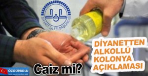 DİYANETTEN ALKOLLÜ KOLONYA AÇIKLAMASI