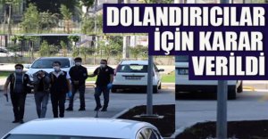 DOLANDIRICILAR İÇİN KARAR VERİLDİ