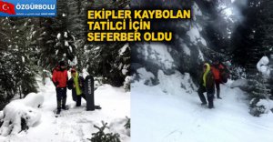 EKİPLER KAYBOLAN TATİLCİ İÇİN SEFERBER OLDU