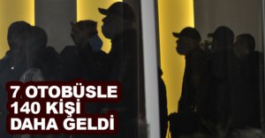 FARKLI ÜLKELERDEN 140 KİŞİ DAHA GELDİ