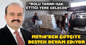 FATİH METİN'DEN ÇİFTÇİYE TAM DESTEK