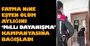 FATMA NİNE'DEN ANLAMLI DESTEK