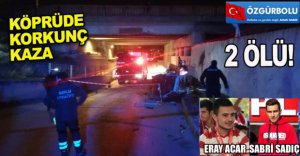 FECİ KAZADA CAN VERDİLER