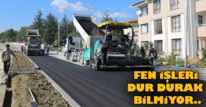 FEN İŞLERİ DUR DURAK BİLMİYOR